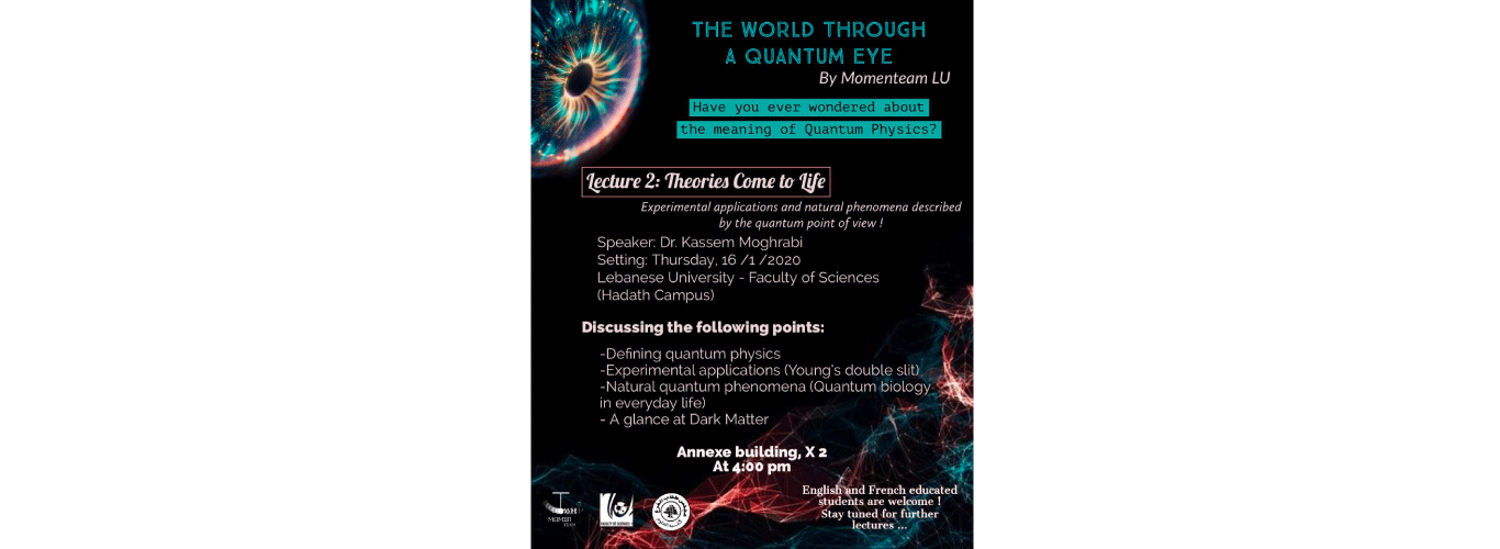 محاضرة بعنوان “النظريات تأتي إلى الحياة” في كلية العلوم 1 بتاريخ 16 كانون الثاني 2020