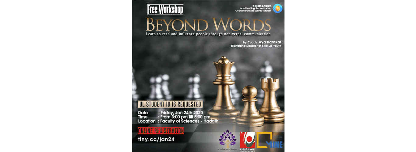 The Faculty of Sciences (Hadath) is hosting “Beyond Words” workshop on 24 January 2020 organized by the Center MINE