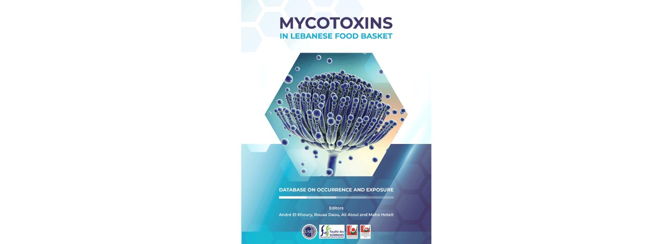 The Lebanese University participates with USJ in a report on “Mycotoxins in the Lebanese Food Basket”
