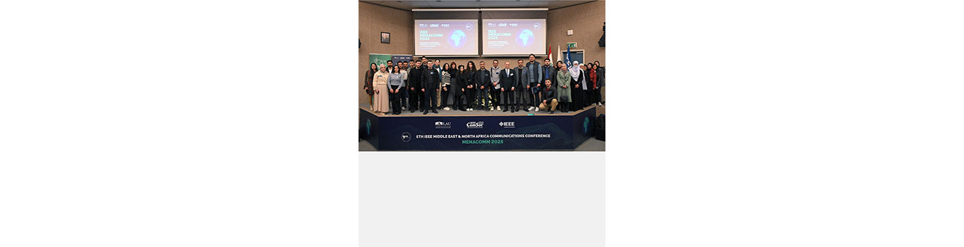 الجامعة اللبنانية تشارك رعايةً وحضورًا في مؤتمر (IEEE MENACOMM’25)